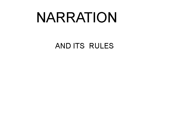 NARRATION AND ITS RULES 