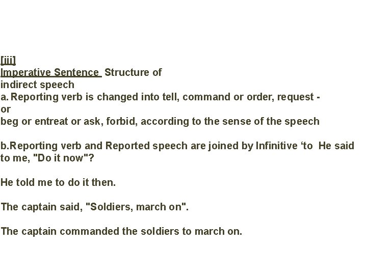 [iii] Imperative Sentence Structure of indirect speech a. Reporting verb is changed into tell,