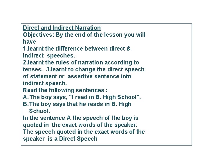 Direct and Indirect Narration Objectives: By the end of the lesson you will have