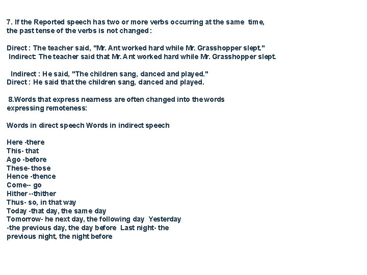 7. If the Reported speech has two or more verbs occurring at the same