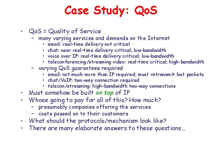Case Study: Qo. S • Qo. S = Quality of Service – many varying
