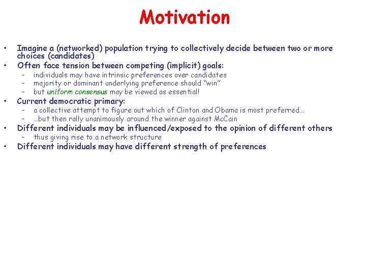 Motivation • • Imagine a (networked) population trying to collectively decide between two or
