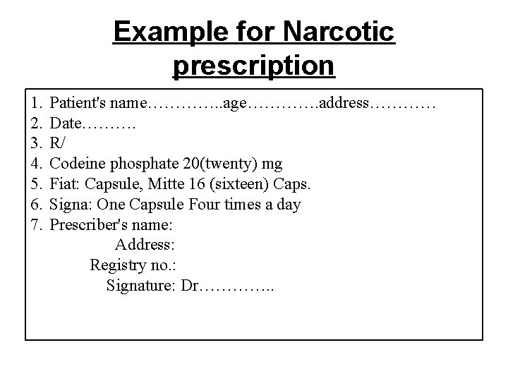 Example for Narcotic prescription 1. 2. 3. 4. 5. 6. 7. Patient's name…………. .