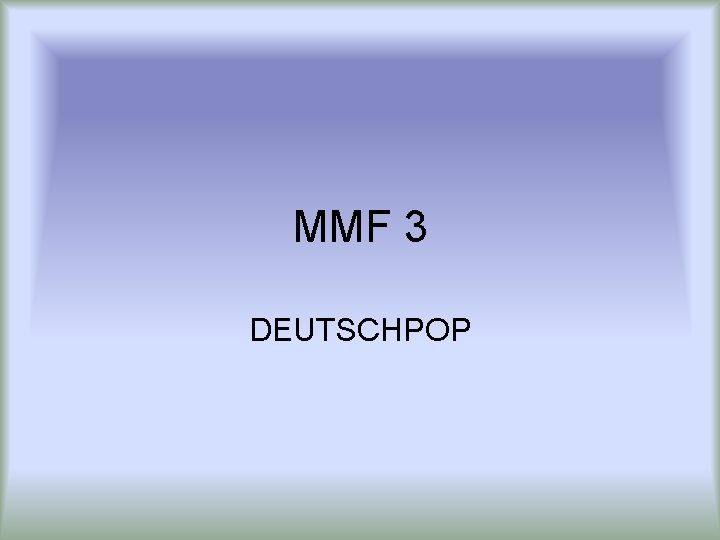 MMF 3 DEUTSCHPOP 