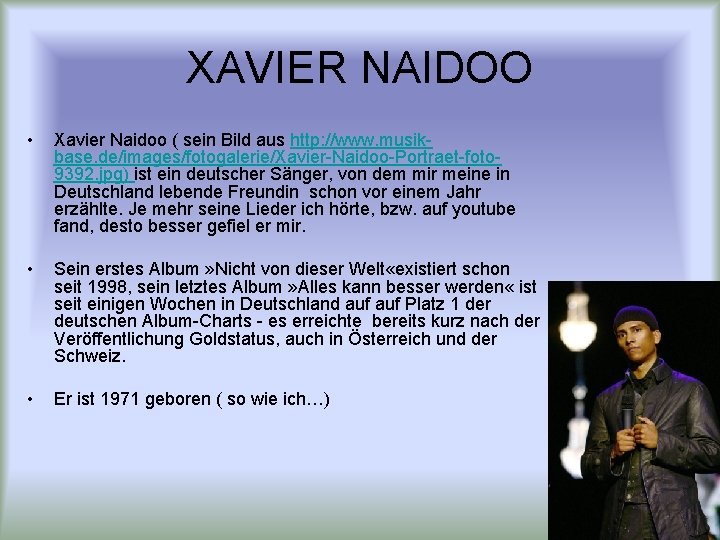 XAVIER NAIDOO • Xavier Naidoo ( sein Bild aus http: //www. musikbase. de/images/fotogalerie/Xavier-Naidoo-Portraet-foto 9392.