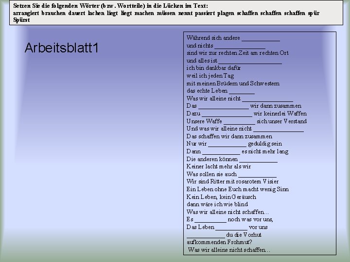 Setzen Sie die folgenden Wörter (bzw. Wortteile) in die Lücken im Text: arrangiert brauchen