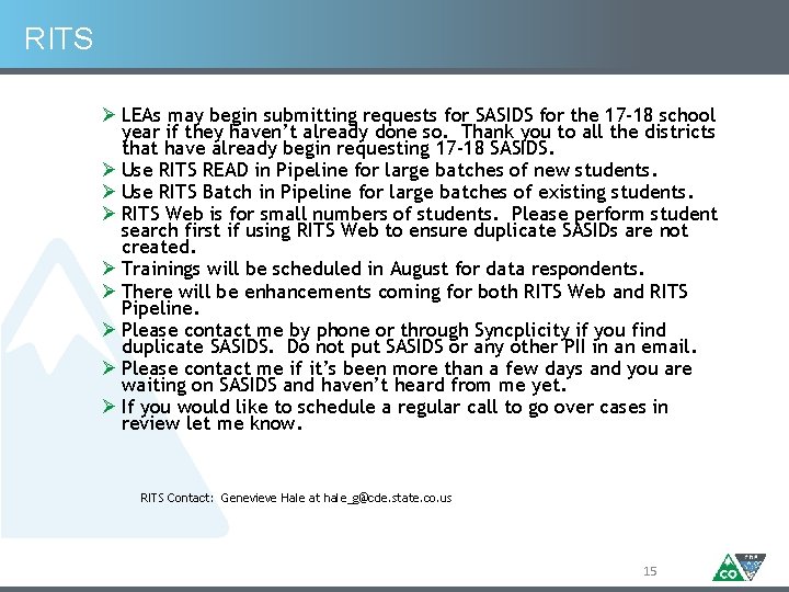 RITS Ø LEAs may begin submitting requests for SASIDS for the 17 -18 school