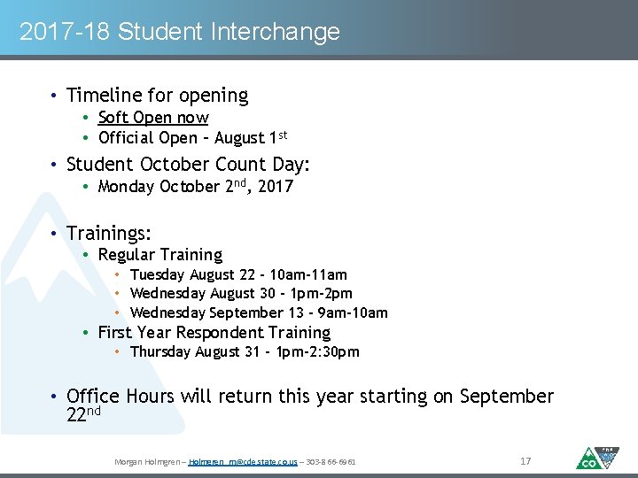 2017 -18 Student Interchange • Timeline for opening • Soft Open now • Official