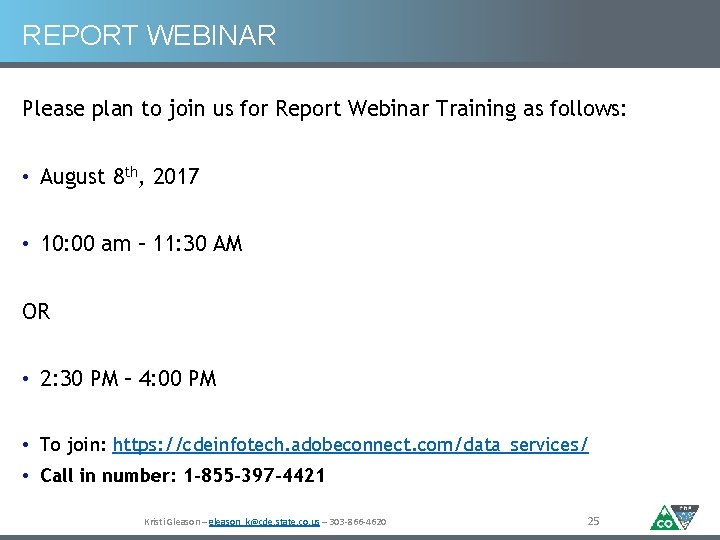 REPORT WEBINAR Please plan to join us for Report Webinar Training as follows: •