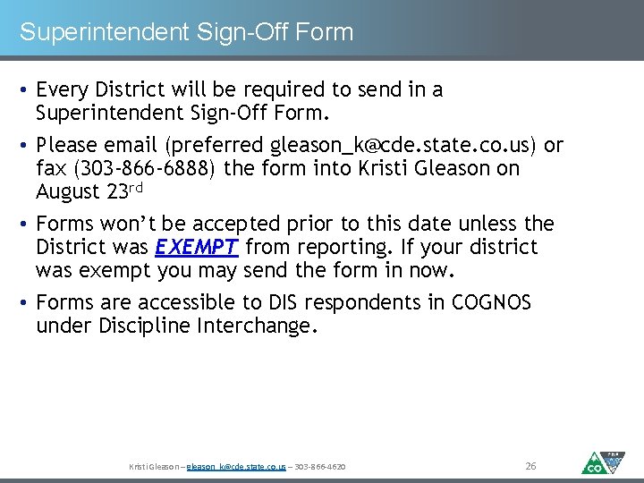 Superintendent Sign-Off Form • Every District will be required to send in a Superintendent
