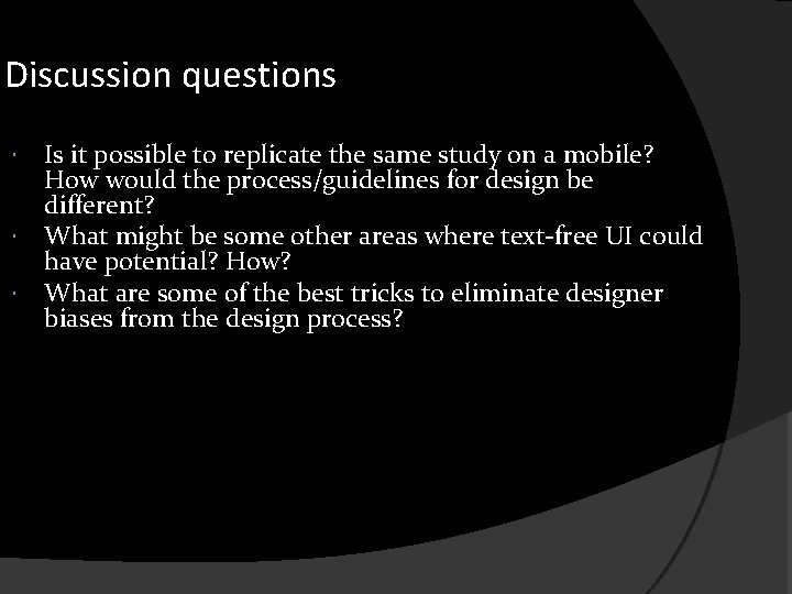 Discussion questions Is it possible to replicate the same study on a mobile? How