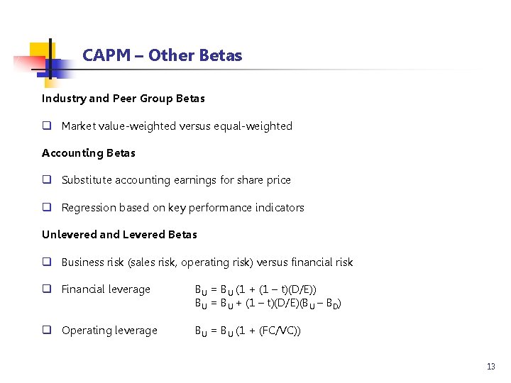 CAPM – Other Betas Industry and Peer Group Betas q Market value-weighted versus equal-weighted