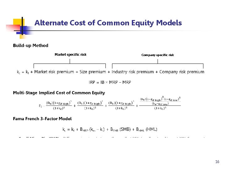 Alternate Cost of Common Equity Models Market specific risk Company specific risk 16 