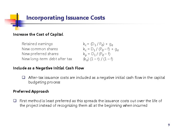 Incorporating Issuance Costs Increase the Cost of Capital Retained earnings New common shares New
