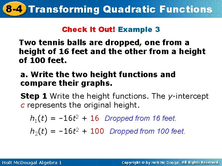 8 -4 Transforming Quadratic Functions Check It Out! Example 3 Two tennis balls are