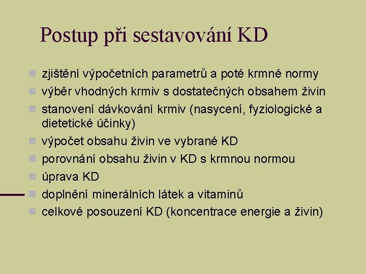 Postup při sestavování KD zjištění výpočetních parametrů a poté krmné normy výběr vhodných krmiv