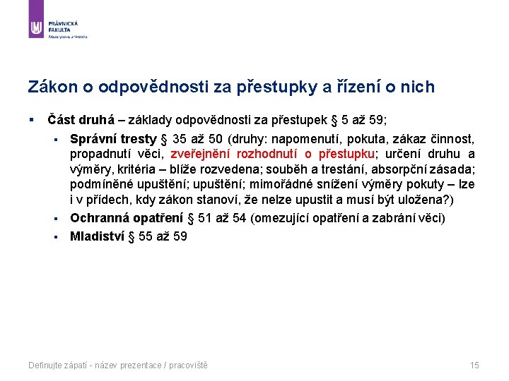 Zákon o odpovědnosti za přestupky a řízení o nich § Část druhá – základy