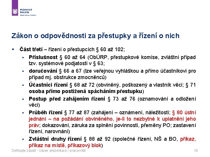 Zákon o odpovědnosti za přestupky a řízení o nich § Část třetí – řízení