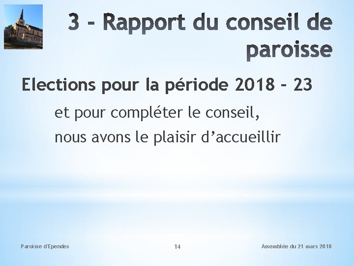 Elections pour la période 2018 – 23 et pour compléter le conseil, nous avons