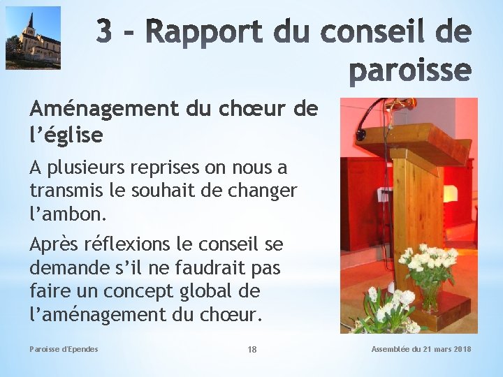 Aménagement du chœur de l’église A plusieurs reprises on nous a transmis le souhait