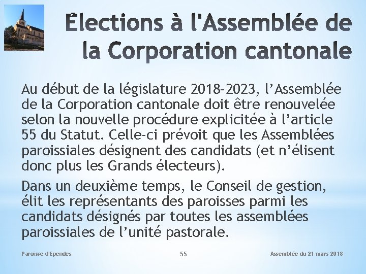 Au début de la législature 2018– 2023, l’Assemblée de la Corporation cantonale doit être