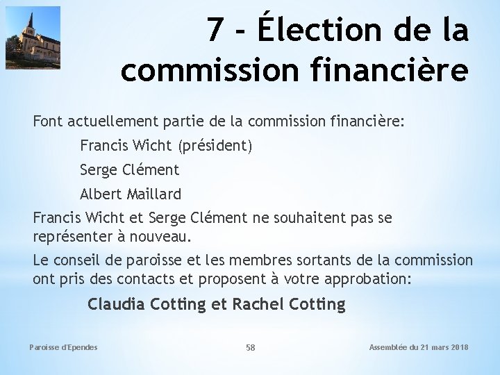 7 - Élection de la commission financière Font actuellement partie de la commission financière: