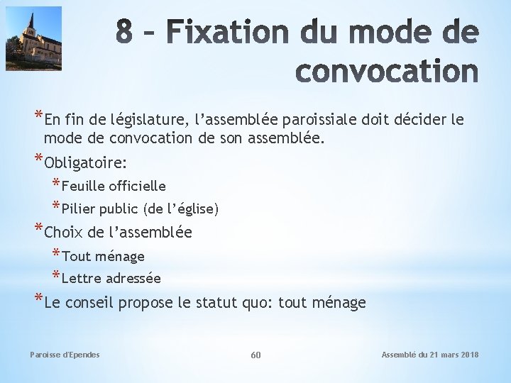 *En fin de législature, l’assemblée paroissiale doit décider le mode de convocation de son