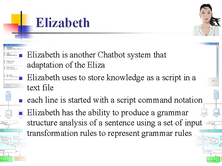 Elizabeth n n Elizabeth is another Chatbot system that adaptation of the Elizabeth uses