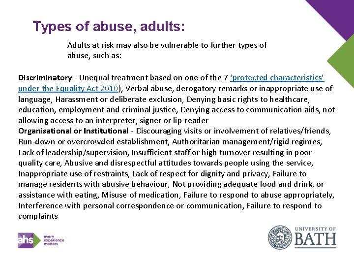 Types of abuse, adults: Adults at risk may also be vulnerable to further types