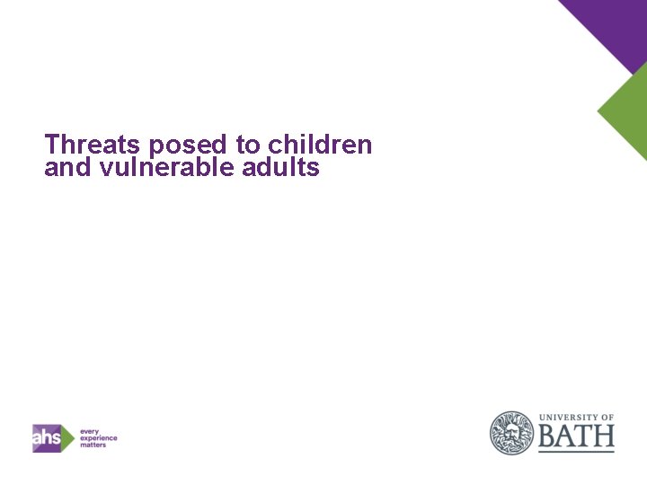 Threats posed to children and vulnerable adults 