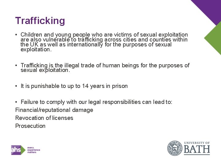 Trafficking • Children and young people who are victims of sexual exploitation are also