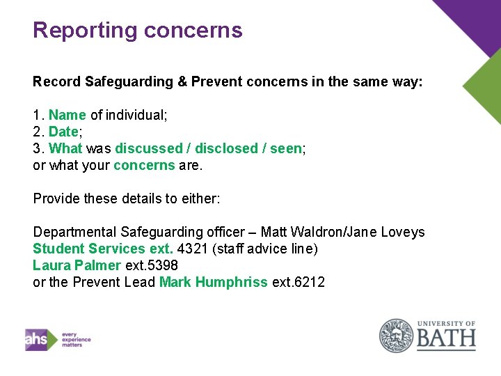 Reporting concerns Record Safeguarding & Prevent concerns in the same way: 1. Name of