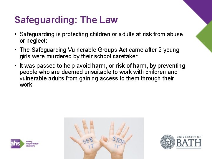 Safeguarding: The Law • Safeguarding is protecting children or adults at risk from abuse