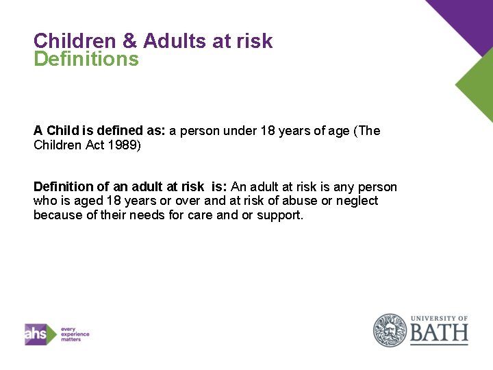 Children & Adults at risk Definitions A Child is defined as: a person under