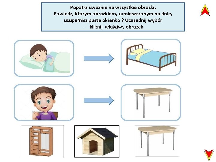 Popatrz uważnie na wszystkie obrazki. Powiedz, którym obrazkiem, zamieszczonym na dole, uzupełnisz puste okienko
