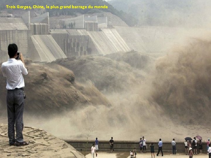 Trois Gorges, Chine, le plus grand barrage du monde 