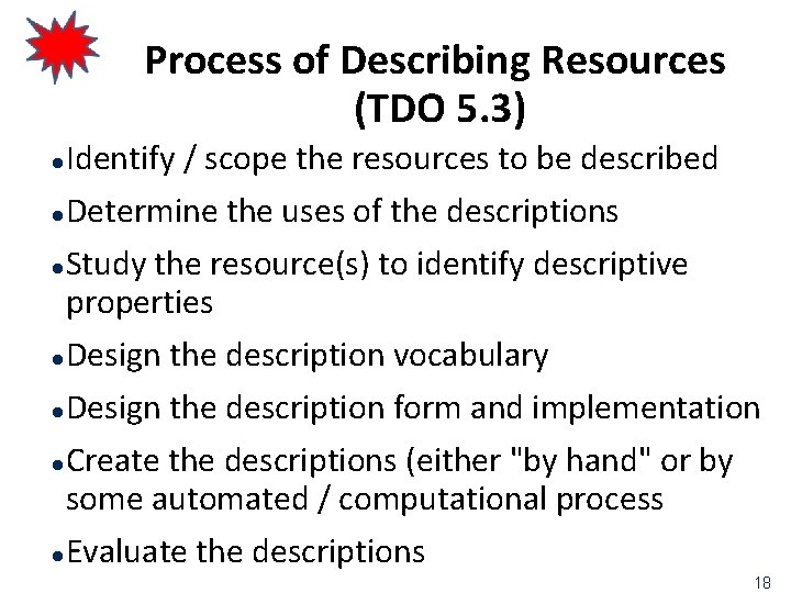 Process of Describing Resources (TDO 5. 3) Identify / scope the resources to be