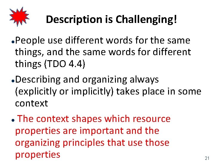 Description is Challenging! People use different words for the same things, and the same
