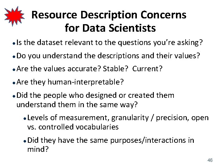 Resource Description Concerns for Data Scientists l Is the dataset relevant to the questions