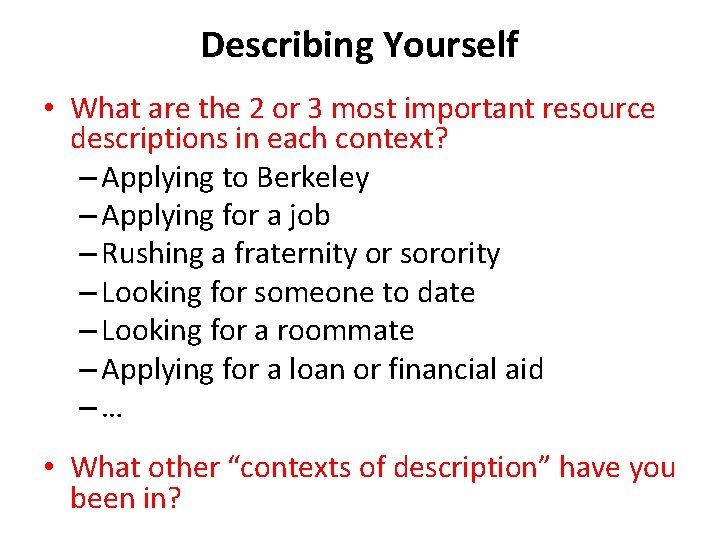 Describing Yourself • What are the 2 or 3 most important resource descriptions in