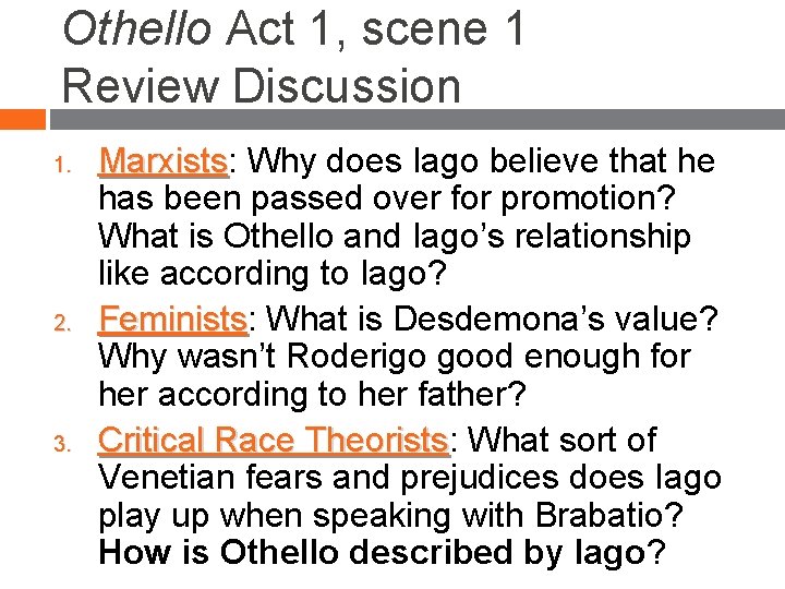 Othello Act 1, scene 1 Review Discussion 1. 2. 3. Marxists: Marxists Why does
