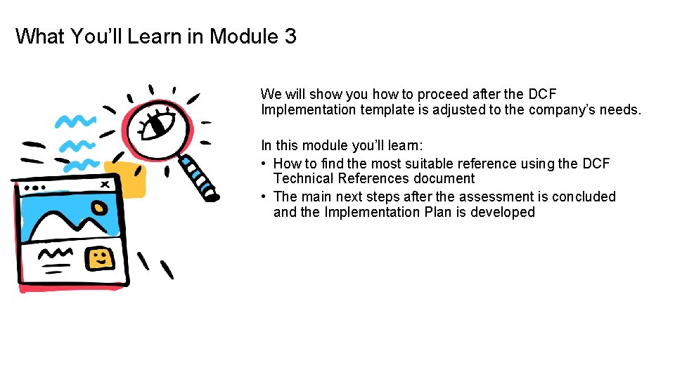 What You’ll Learn in Module 3 We will show you how to proceed after