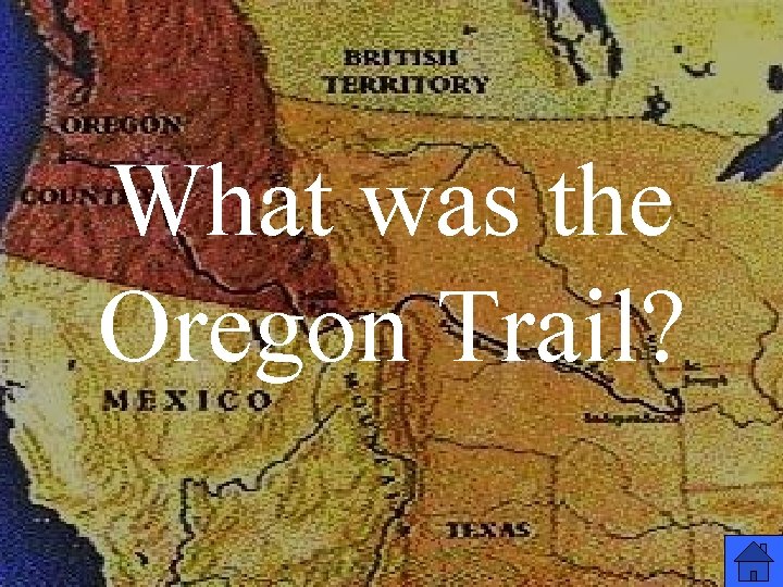 What was the Oregon Trail? 