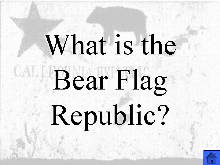 What is the Bear Flag Republic? 