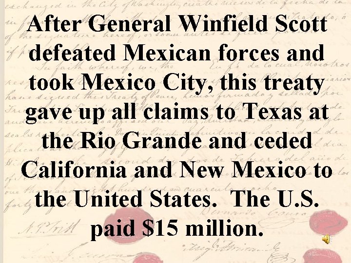 After General Winfield Scott defeated Mexican forces and took Mexico City, this treaty gave