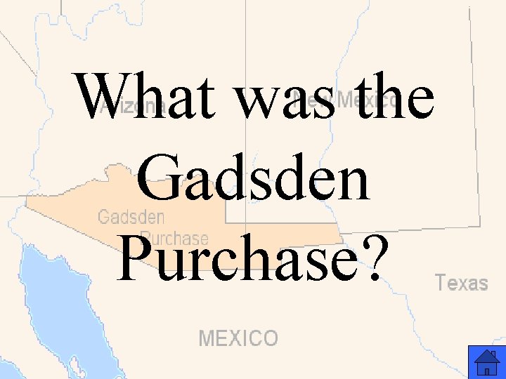 What was the Gadsden Purchase? 