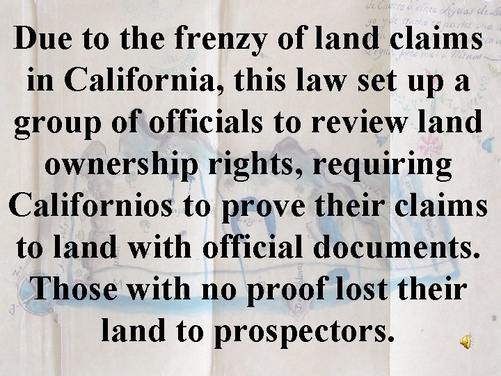 Due to the frenzy of land claims in California, this law set up a