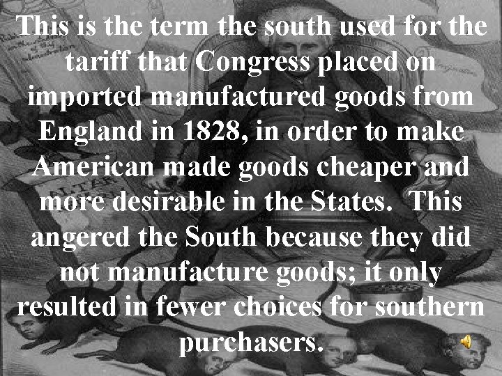 This is the term the south used for the tariff that Congress placed on