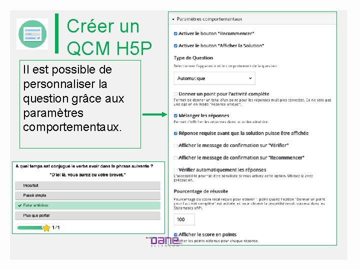 Créer un QCM H 5 P Il est possible de personnaliser la question grâce