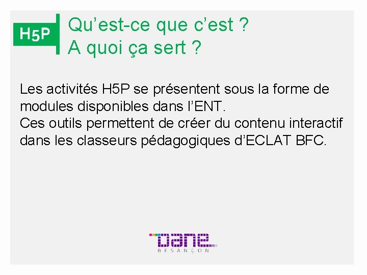 Qu’est-ce que c’est ? A quoi ça sert ? Les activités H 5 P